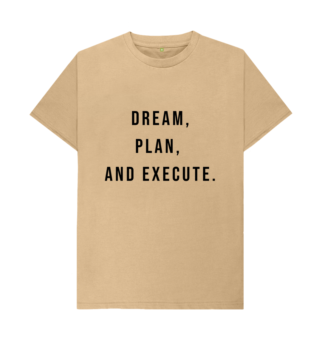 Sand Organic Cotton Dream, Plan, and Execute Men's T-shirt