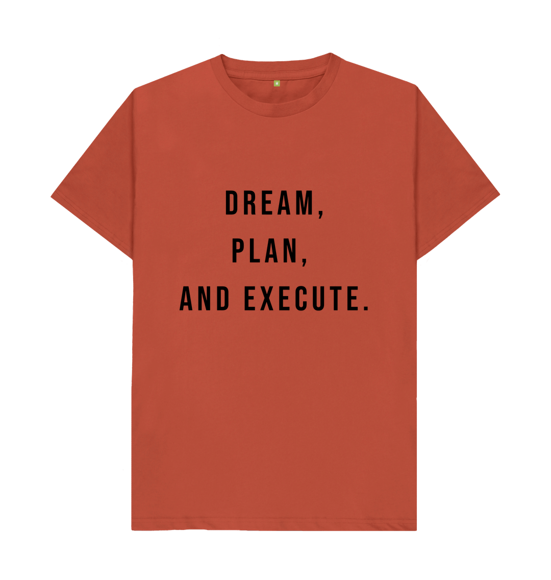 Rust Organic Cotton Dream, Plan, and Execute Men's T-shirt