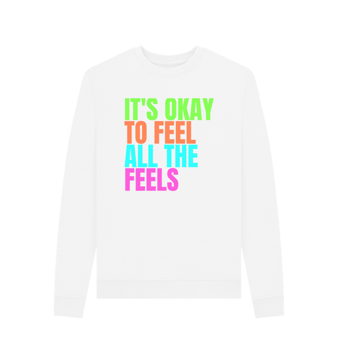 White Women's It's Okay to Feel All the Feels Mental Health Organic Cotton Crewneck Sweatshirt