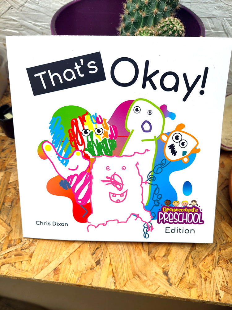 That's Okay Children's Youth Emotional Support Book Softcover - Openwoodgate Preschool Version
