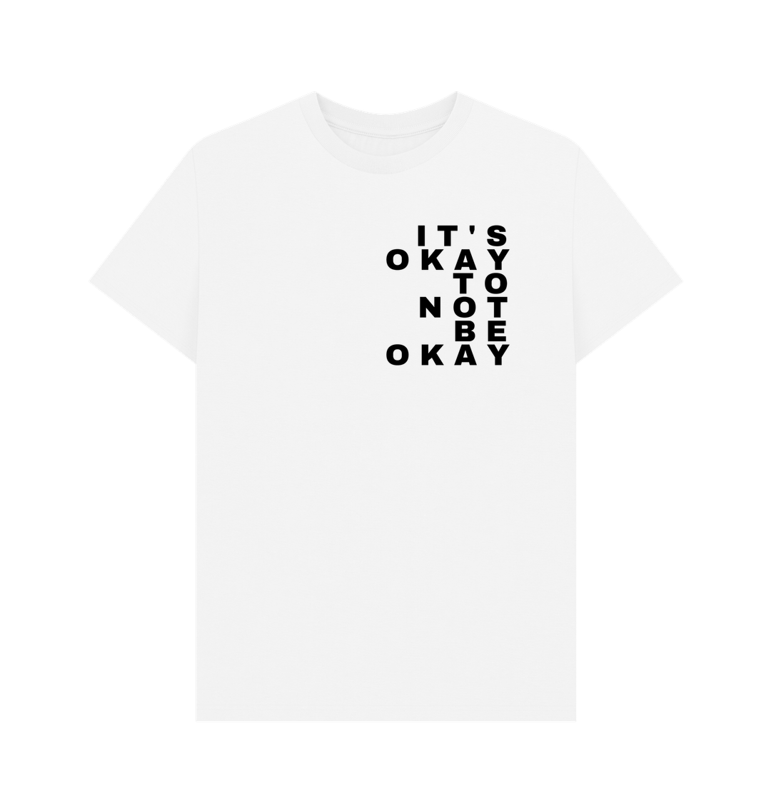 White It's Okay To Not Be Okay - Men's Mental Health Organic Cotton T-Shirt