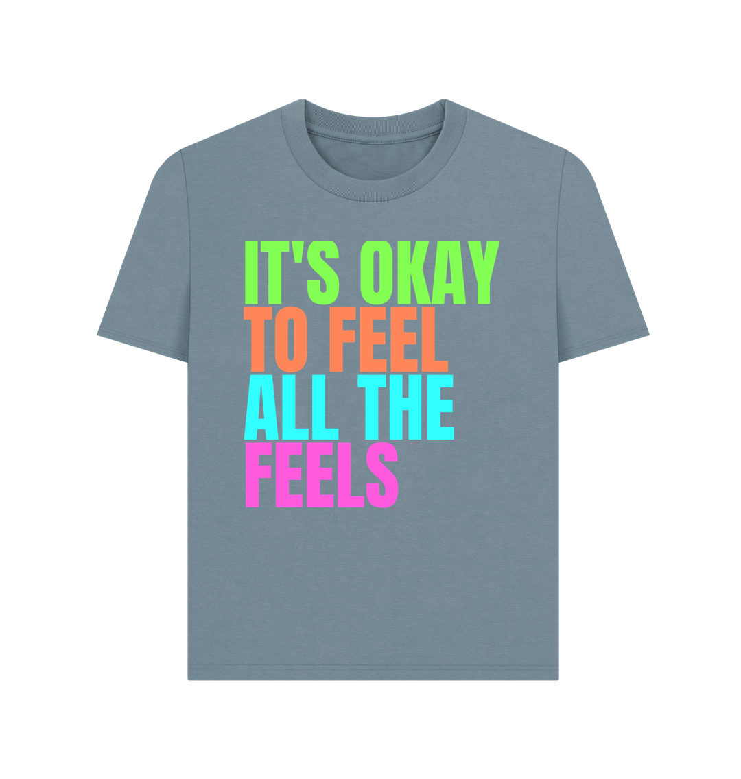 Stone Blue It's Okay To Feel All The Feels Emotions Mental Health Organic Cotton Women's T-Shirt