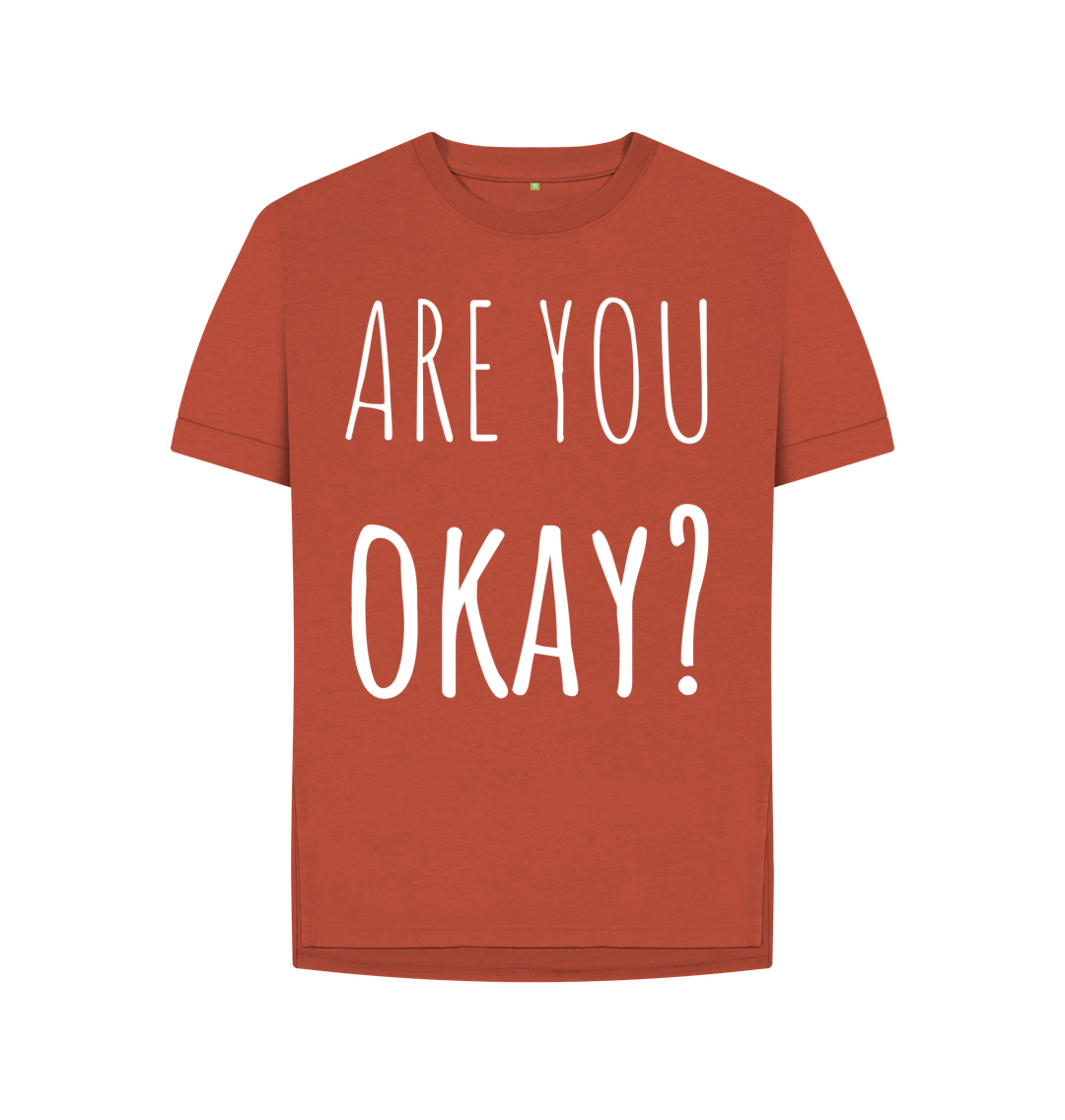 Rust Organic Cotton Are You Okay Mental Health Women's Relaxed T-Shirt