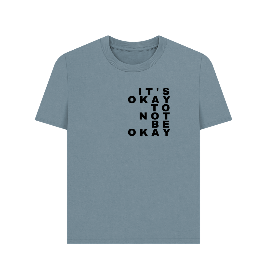 Stone Blue It's Okay To Not Be Okay Women's Mental Health Organic Cotton T-Shirt