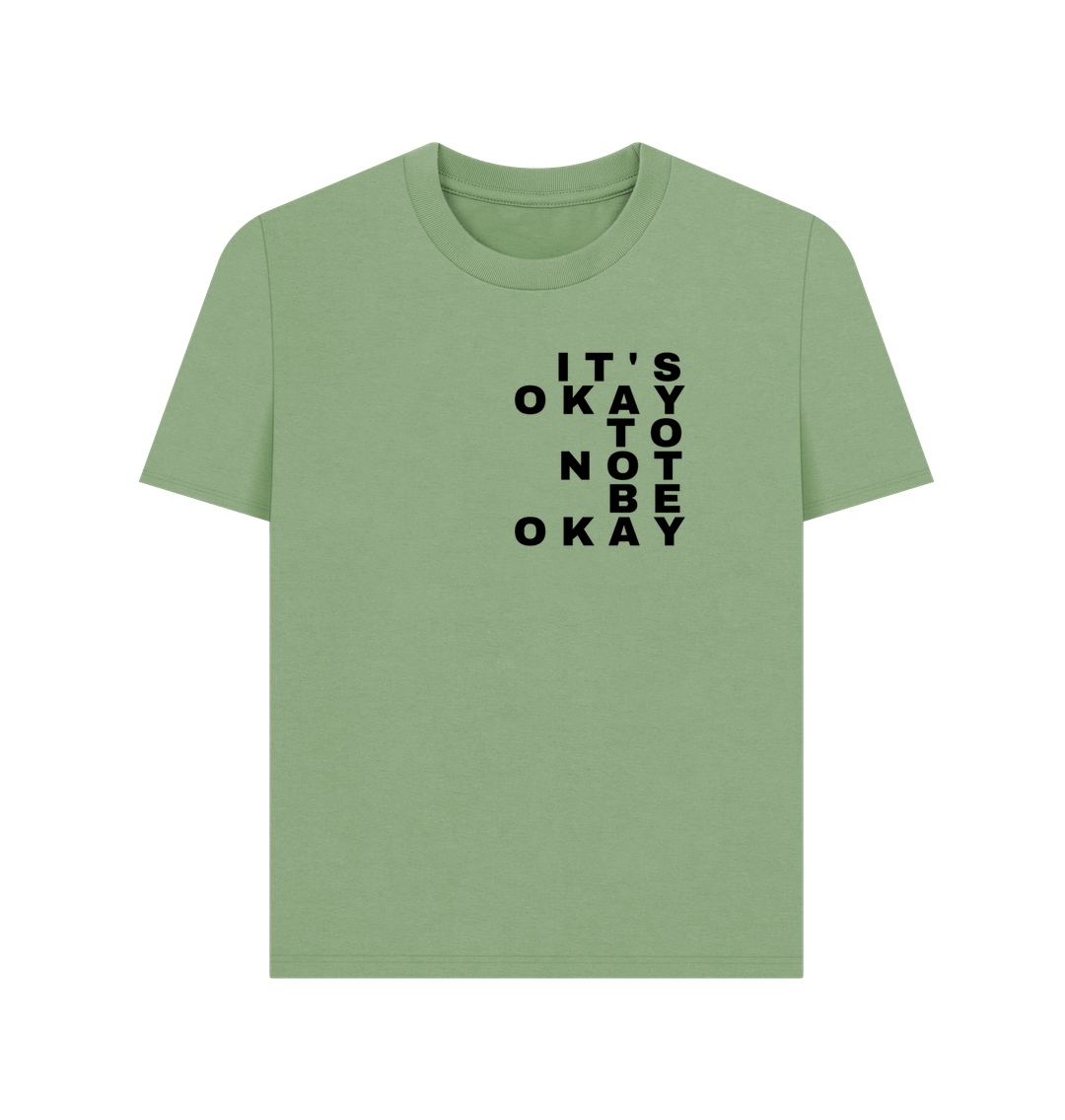 Sage It's Okay To Not Be Okay Women's Mental Health Organic Cotton T-Shirt