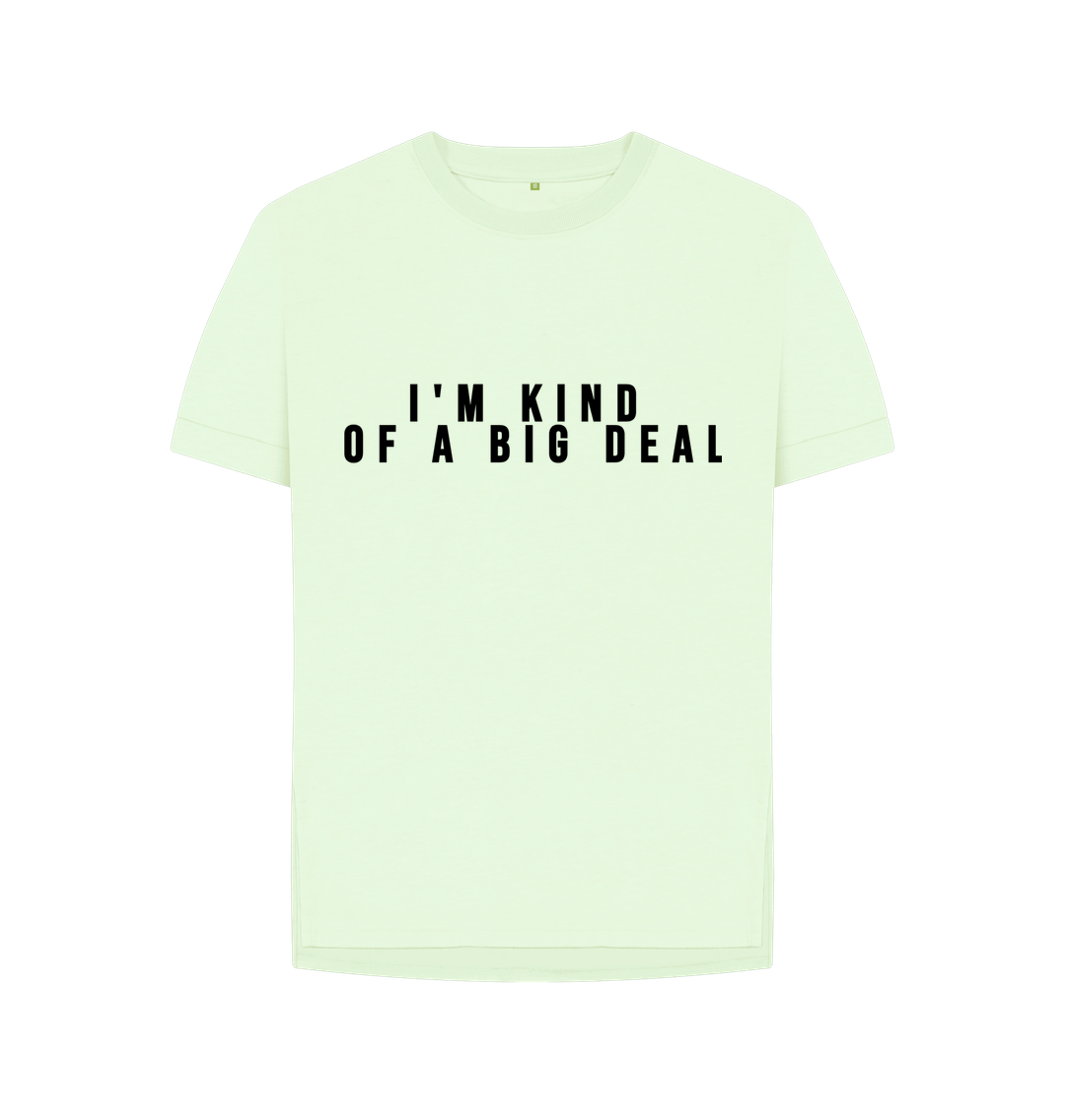 Pastel Green Organic Cotton I'm kind of a big deal Womans's T-shirt