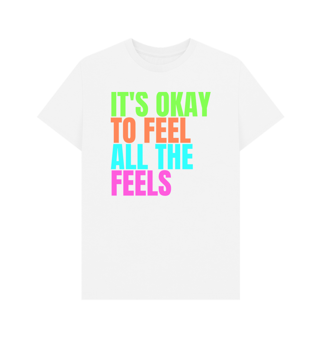 White It's Okay To Feel All The Feels Emotions Mental Health Organic Cotton Men's T-Shirt