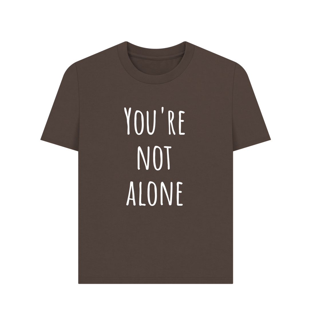 Chocolate You're Not Alone Organic Cotton Mental Health T-Shirt Women's