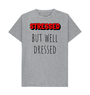 Athletic Grey Organic Cotton Stressed But Well Dressed Mental Health Men's T-Shirt