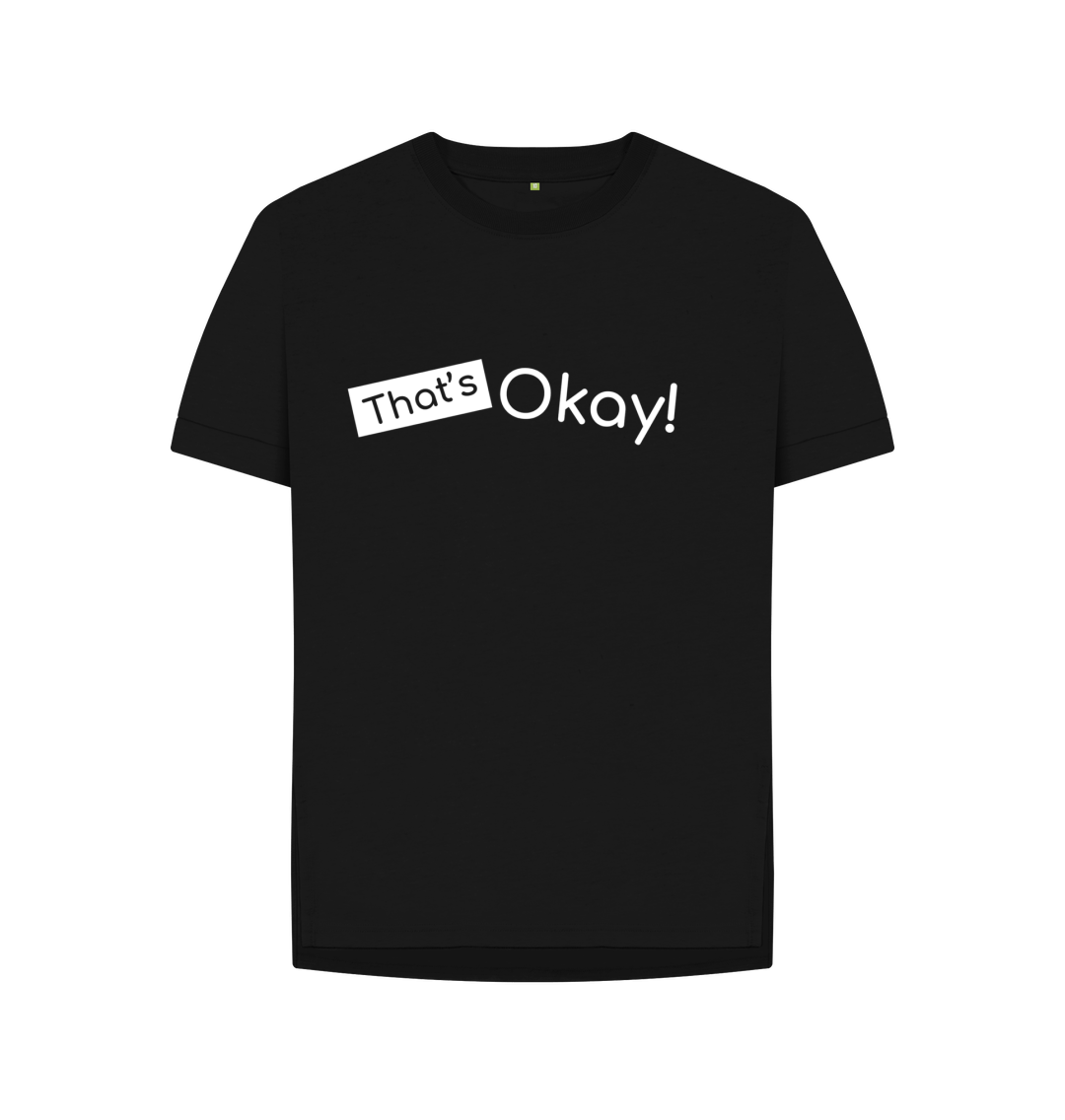 Black Organic Cotton That's Okay White Logo Mental Health Clothing Women's Relaxed Fit T-Shirt