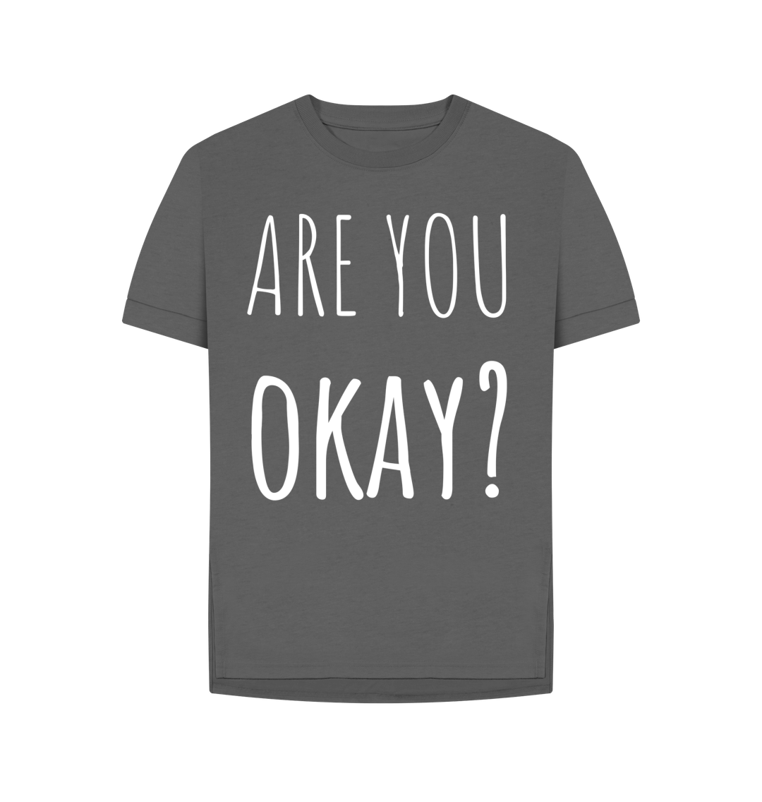Slate Grey Organic Cotton Are You Okay Mental Health Women's Relaxed T-Shirt