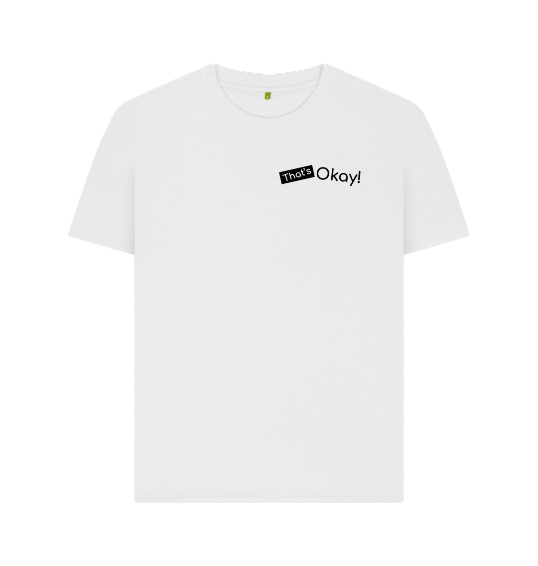 White Organic Cotton That's Okay Small Black Logo Mental Health Women's T-Shirt