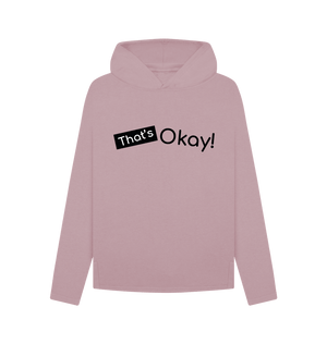 Mauve Organic Cotton That's Okay Black Logo Mental Health Clothing Women's Relaxed Fit Hoodie