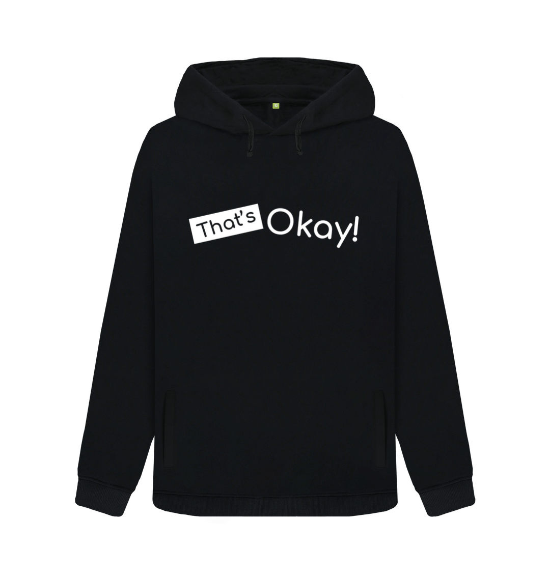 Black Organic Cotton That's Okay White Logo Mental Health Clothing Women's Hoodie