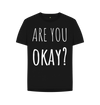 Black Organic Cotton Are You Okay Mental Health Women's Relaxed T-Shirt
