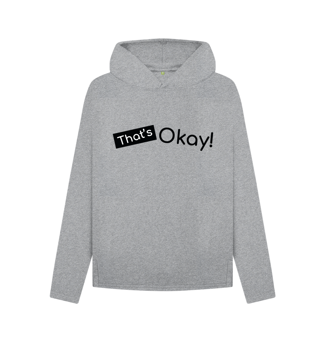 Athletic Grey Organic Cotton That's Okay Black Logo Mental Health Clothing Women's Relaxed Fit Hoodie