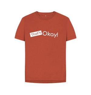 Rust Organic Cotton That's Okay White Logo Mental Health Clothing Women's Relaxed Fit T-Shirt