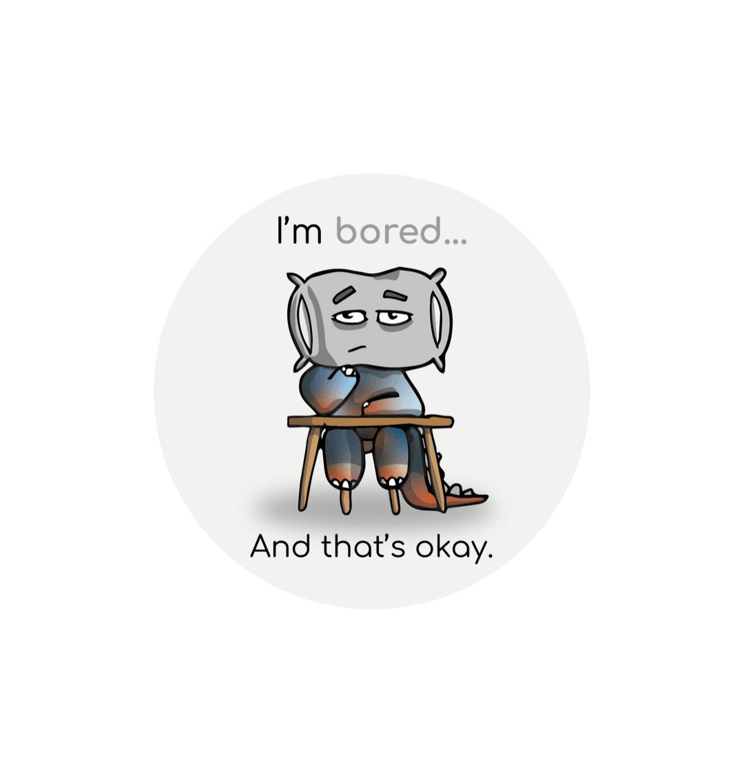 White \\\"I'm bored... And that's okay!\\\" Round Children's Emotions Sticker 60mm x 60mm