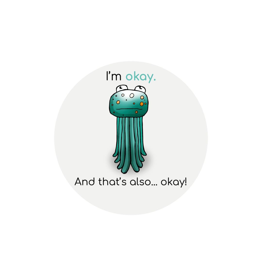 White \"I'm okay. And that's also... okay!\" Round Children's Emotions Sticker 60mm x 60mm