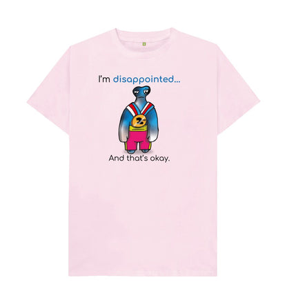 Pink I'm Disappointed That's Okay Men's Mental Health Emotion T-Shirt Organic Cotton