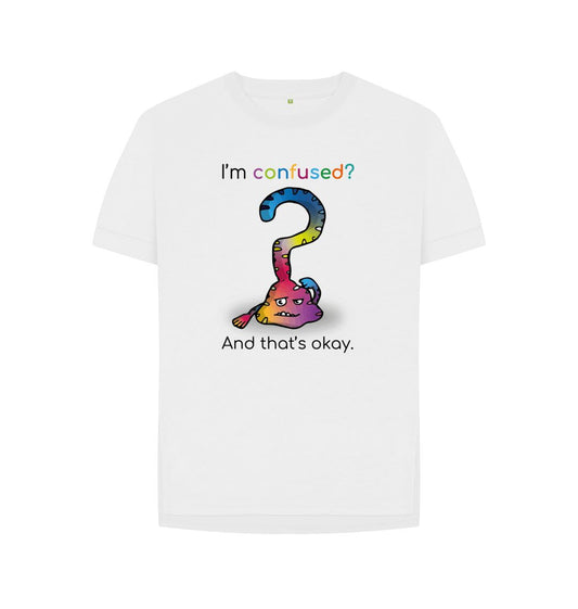 White I'm Confused Emotions Woman's Organic Mental Health T-Shirt