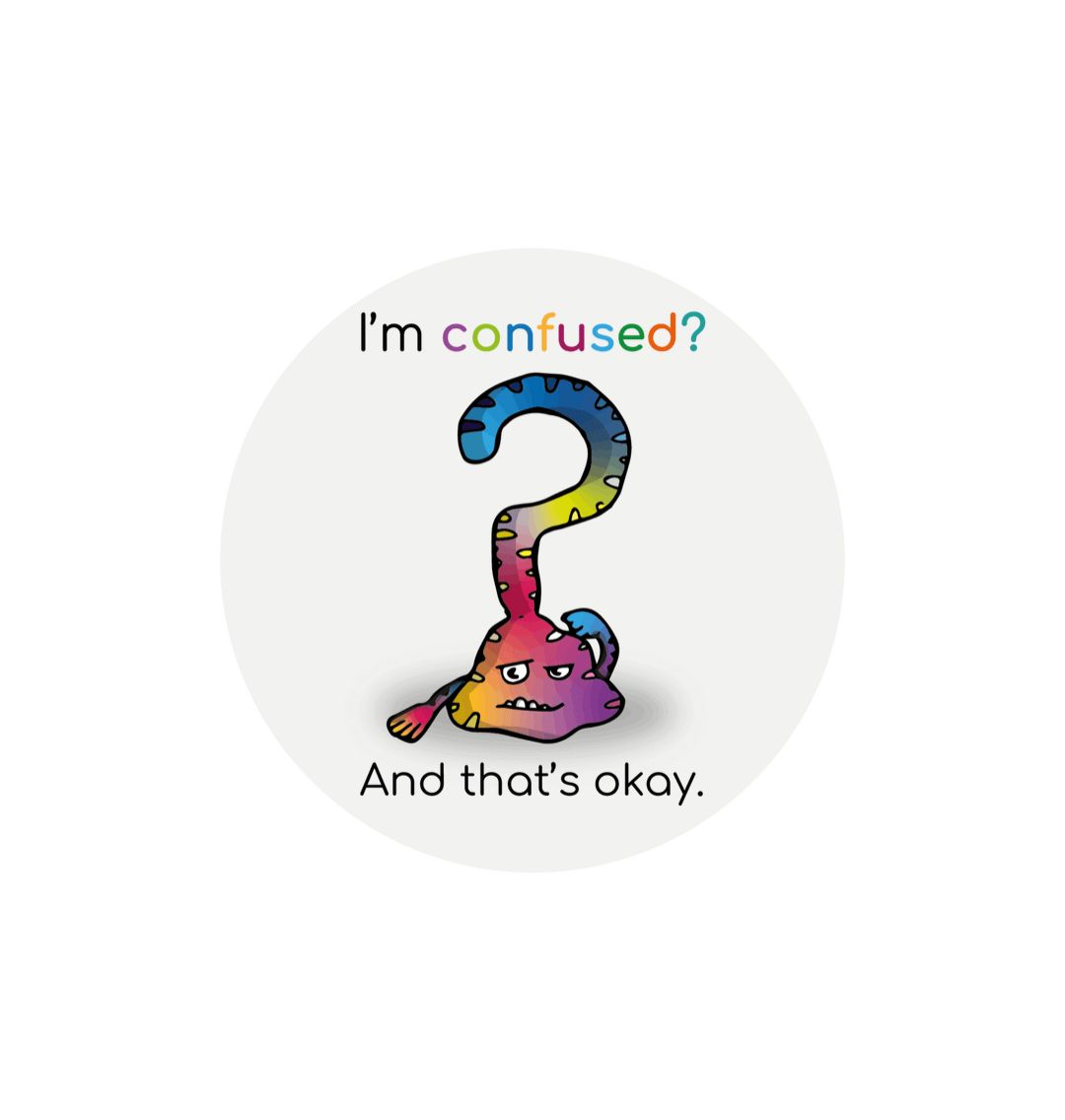 White \"I'm confused? And that's okay!\" Round Children's Emotions Sticker 60mm x 60mm